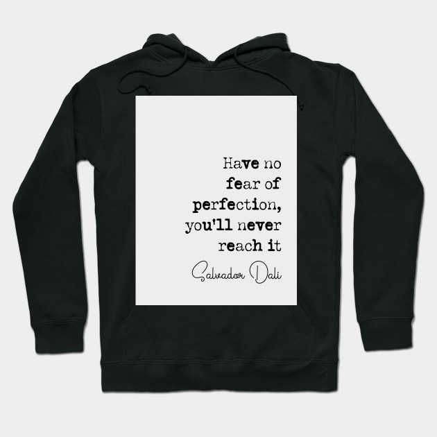 Salvador Dali Quote Hoodie by klsnewsom